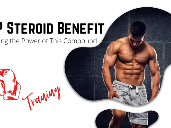 NPP Steroid Benefits: Get the Most Out of Your Workouts